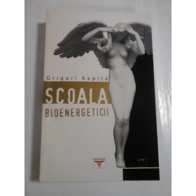 SCOALA BIOENERGETICII - GRIGORI KAPITA